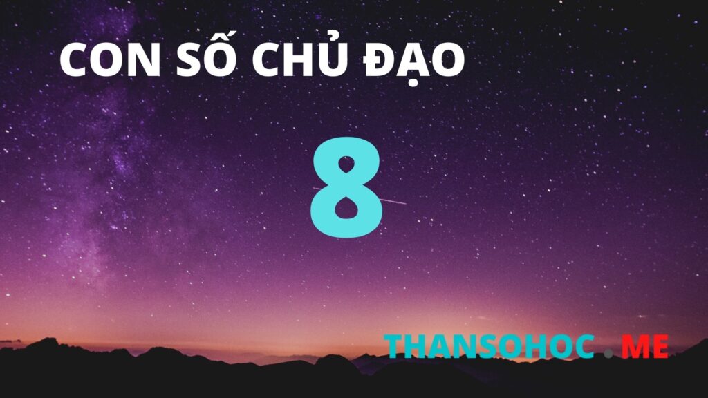 Thần Số Học Số 8 - Con Số Chủ Đạo Số 8