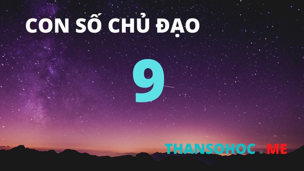 Thần Số Học Số 9 - Con Số Chủ Đạo Số 9