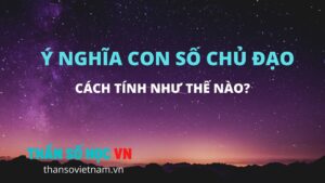 Ý Nghĩa Con Số Chủ Đạo